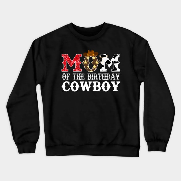 Mom of The Birthday Cowboy 1st First Birthday Cowboy Western Rodeo Party Crewneck Sweatshirt by HollyDuck